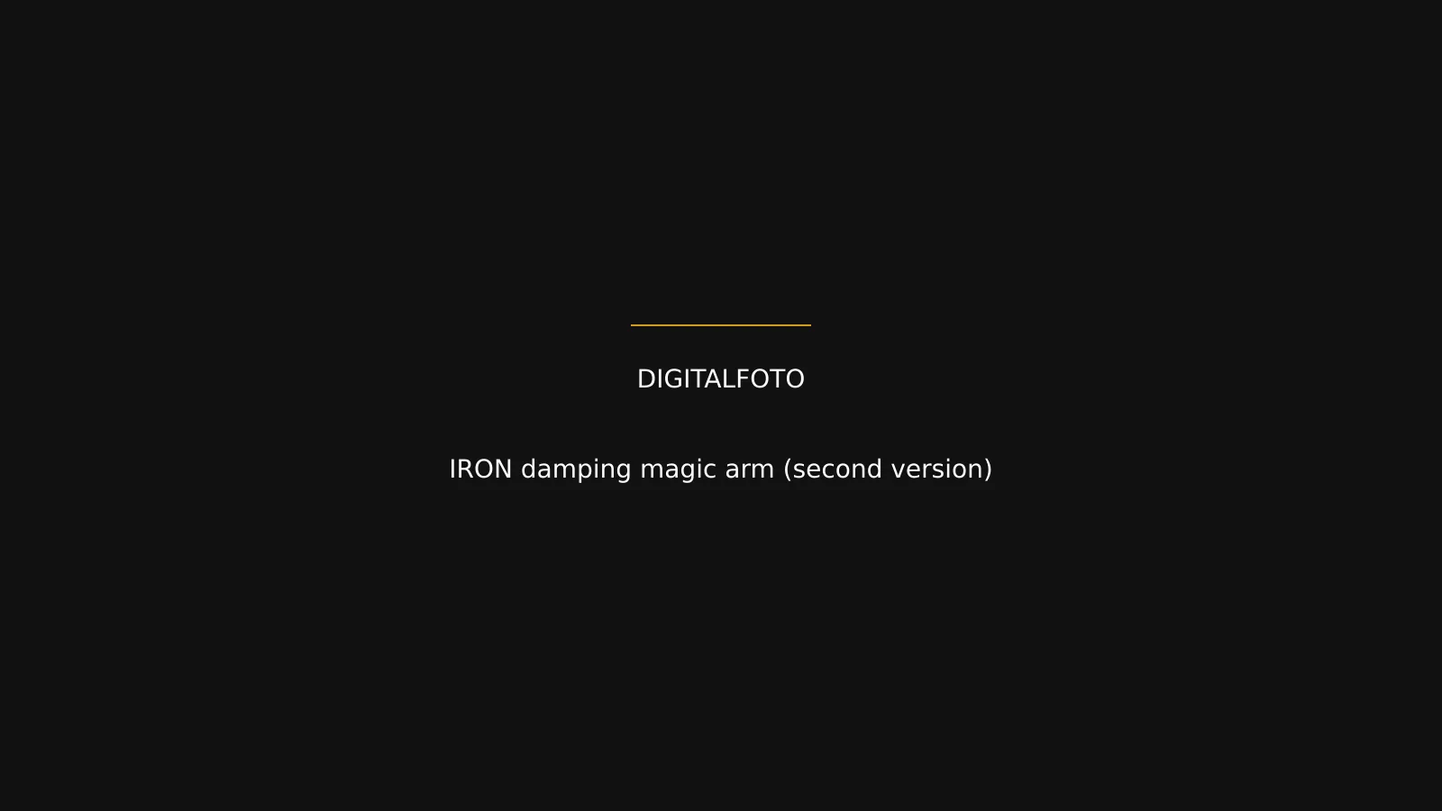 DigitalFoto IRON damping magic arm (second version)