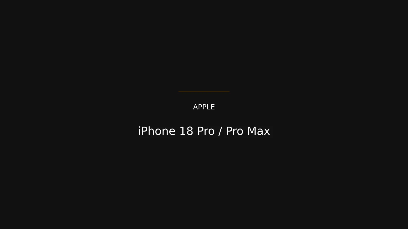 Apple iPhone 18 Pro / Pro Max